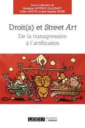 DROIT(S) ET STREET ART - DE LA TRANSGRESSION À L'ARTIFICATION