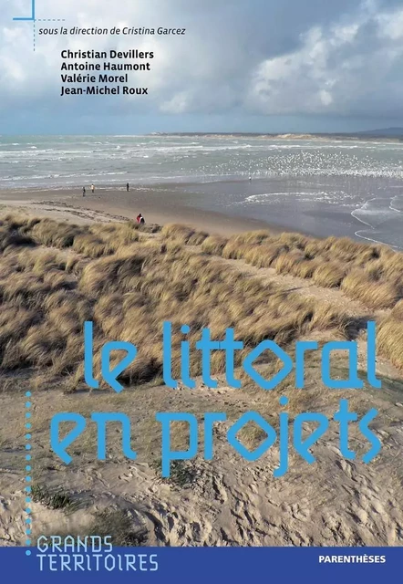 LE LITTORAL EN PROJETS - Christian DEVILLERS, Jean-Michel Roux - PARENTHESES