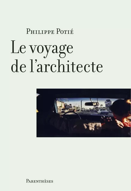 LE VOYAGE DE L'ARCHITECTE - Philippe POTIE - PARENTHESES