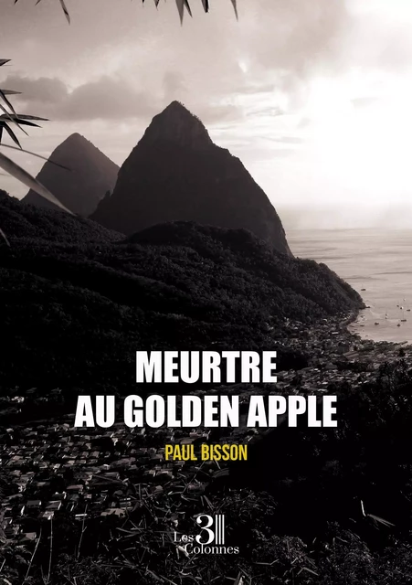 Meurtre au Golden Apple - Paul Bisson - TROIS COLONNES