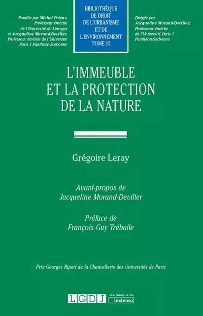 L IMMEUBLE ET LA PROTECTION DE LA NATURE -  LERAY G. - LGDJ