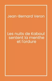 Les Nuits de Kaboul sentent la menthe et l'ordure