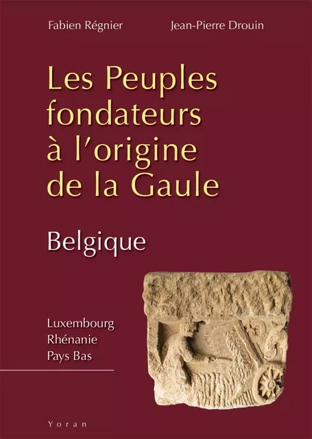 Les peuples fondateurs à l'origine de la Gaule  (Belgique) - Fabien Regnier - YORAN EMBANNER