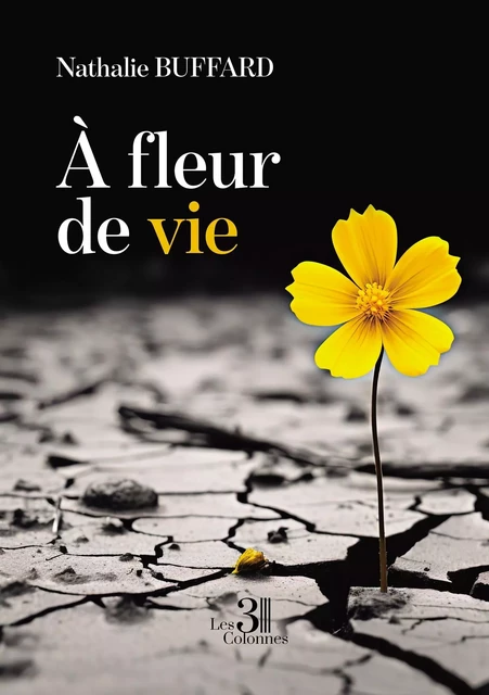 À fleur de vie - Nathalie BUFFARD - TROIS COLONNES