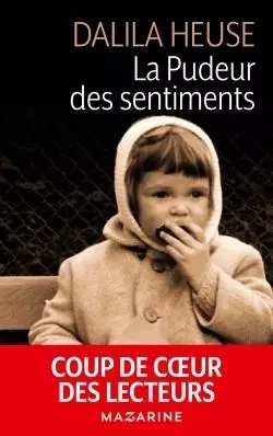 La pudeur des sentiments - Dalila Heuse - MAZARINE FAYARD