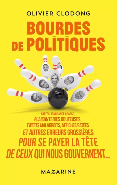 BOURDES DE POLITIQUES - Olivier Clodong - MAZARINE FAYARD