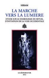 La marche vers la lumière - étude sur le symbolisme du rituel d'initiation de la voie occidentale