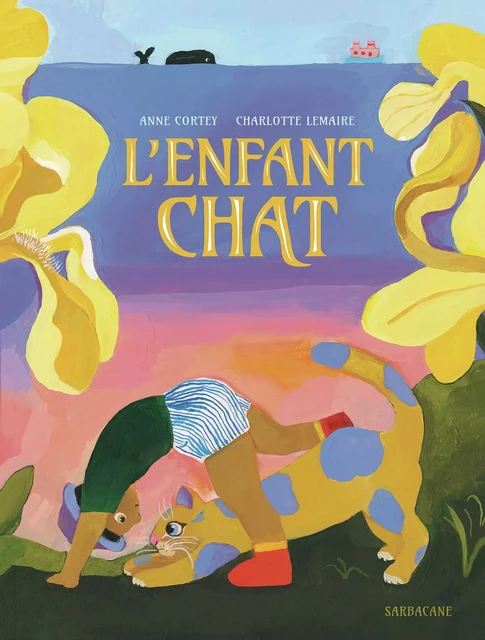 L'enfant chat - Anne Cortey - SARBACANE