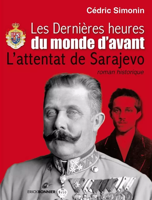 Les dernières heures du monde d'avant - Cédric Simonin - ERICK BONNIER