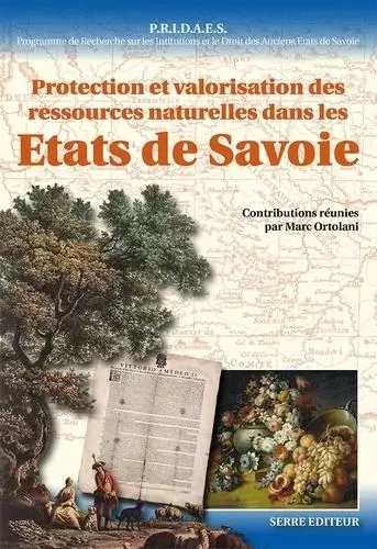 Protection et valorisation des ressources naturelles dans les etats de savoie - MARC ORTOLANI - Serre