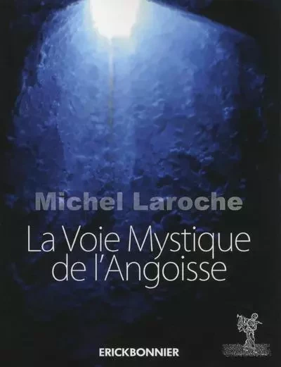 La Voie Mystique de l'Angoisse -  Collectif - ERICK BONNIER