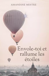 Envole-toi et rallume les étoiles