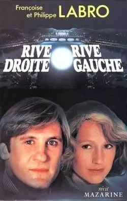 Rive droite, rive gauche - Françoise Labro, Philippe Labro - MAZARINE FAYARD