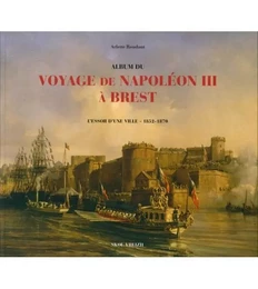 VOYAGE DE NAPOLEON III A BREST