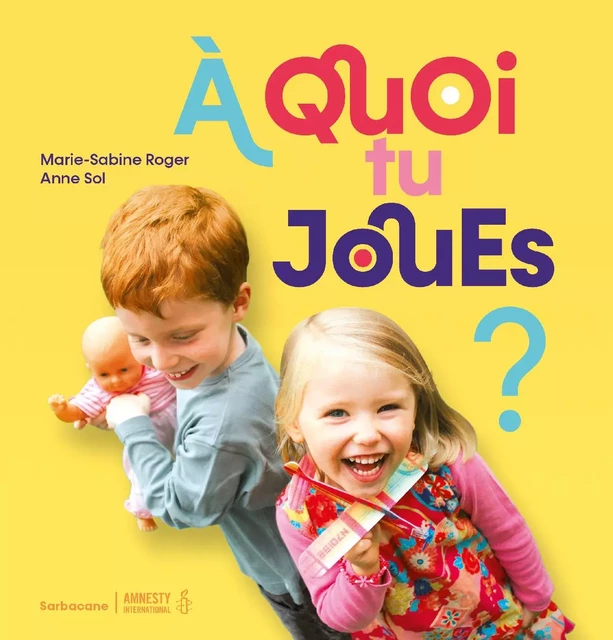 À quoi tu joues ? - Marie-Sabine Roger - SARBACANE