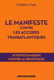 Le manifeste contre les accords transatlantiques - Attentats massifs contre la démocratie