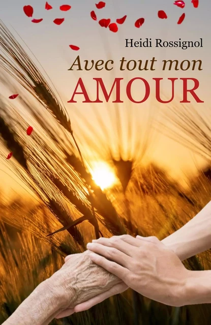 Avec tout mon amour - Heidi Rossignol - LIBRINOVA