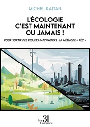 L'écologie c'est maintenant ou jamais !