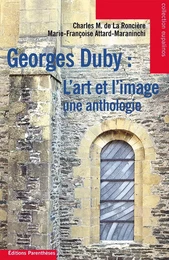 GEORGES DUBY : L'ART ET L'IMAGE - UNE ANTHOLOGIE