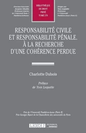 RESPONSABILITÉ CIVILE ET RESPONSABILITÉ PÉNALE. À LA RECHERCHE D'UNE COHÉRENCE P