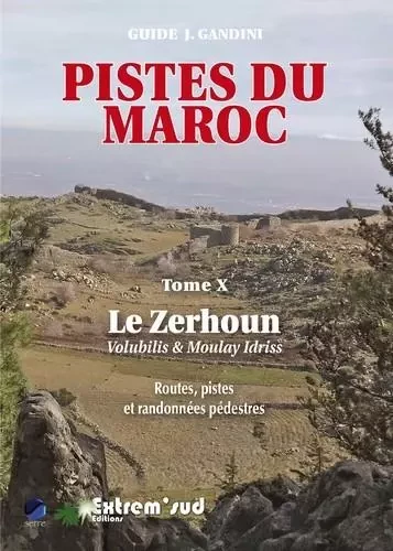 Pistes du maroc - tome 10 - GANDINI JACQUES - Extrêm'sud