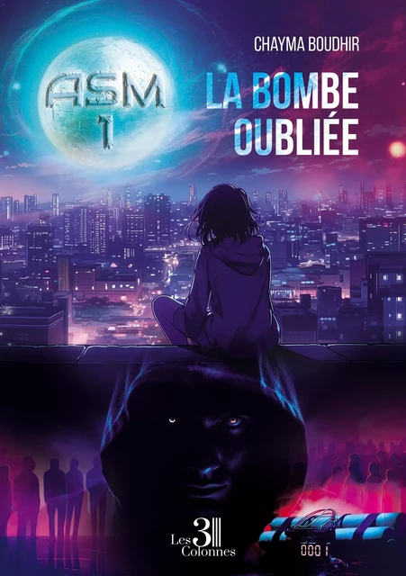 ASM - Tome 1 : La bombe oubliée - Chayma BOUDHIR - TROIS COLONNES