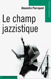 LE CHAMP JAZZISTIQUE