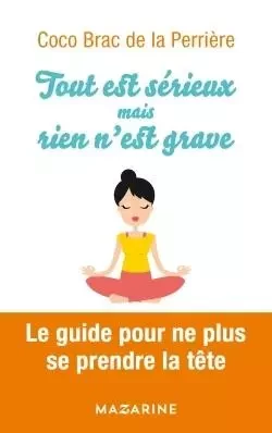 Tout est sérieux mais rien n'est grave - Coco Brac de la Perrière - MAZARINE FAYARD