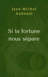 Si la fortune nous sépare