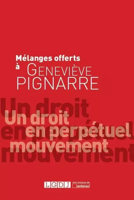 MELANGES EN L'HONNEUR DE GENEVIEVE PIGNARRE -  Collectif. - LGDJ