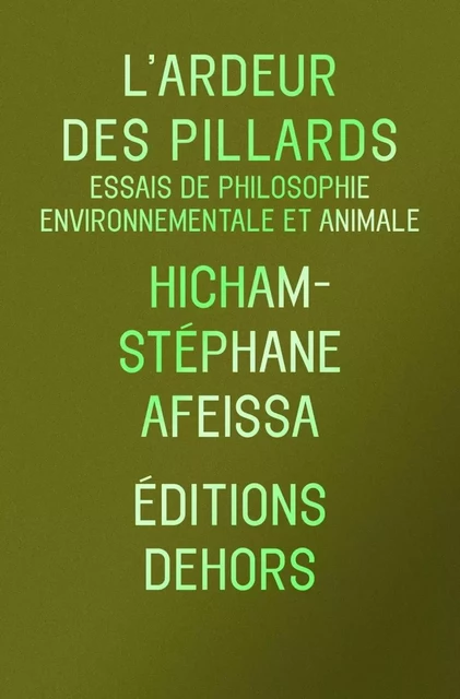 L'Ardeur des pillards - Essais de philosophie envi - Hicham-Stéphane AFEISSA - DEHORS