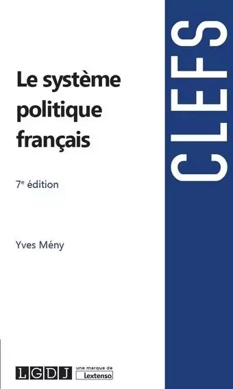 Le système politique français - Yves Mény - LGDJ