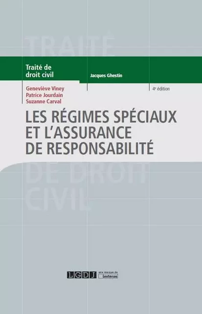 LES REGIMES SPECIAUX ET L ASSURANCE DE RESPONSABILITE 4EME EDITION - Geneviève Viney, Suzanne Carval - LGDJ