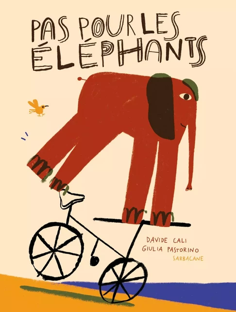 Pas pour les éléphants - Giulia Pastorino, Davide Cali - SARBACANE