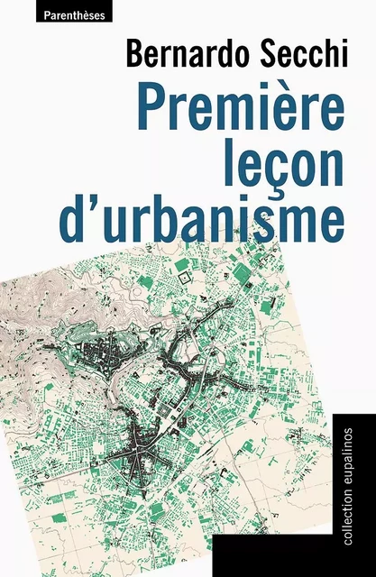 PREMIERE LECON D'URBANISME - Bernardo Secchi - PARENTHESES