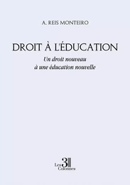 Droit à l'Éducation - Un droit nouveau à une éducation nouvelle