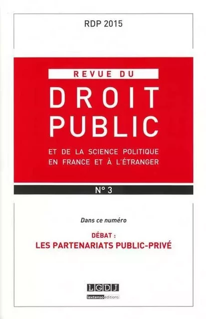 REVUE DU DROIT PUBLIC N 3 2015 -  Collectif - LGDJ