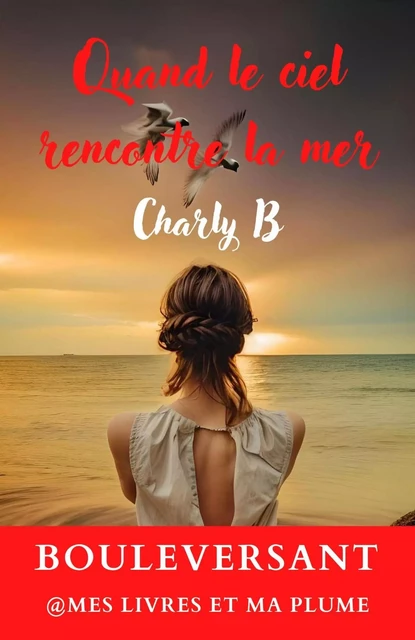 Quand le ciel rencontre la mer - Charly B - LIBRINOVA