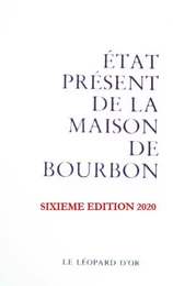 État présent de la maison de Bourbon - pour servir de suite à l'"Almanach royal" de 1830 et à d'autres publications officielles de la mai