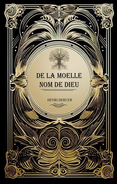 De la moelle nom de dieu - Henri Deruer - LIBRINOVA