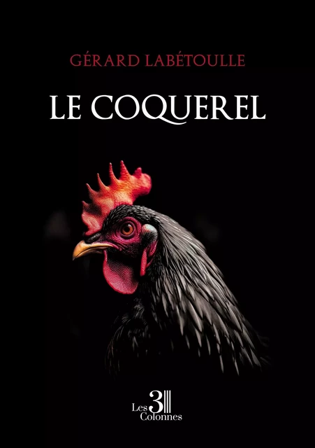 Le coquerel - Gérard LABÉTOULLE - TROIS COLONNES