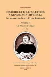 Histoire et belles-lettres à grasse au XVIIIe siècle les manuscrits du père Cresp, dominicain