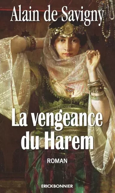 La vengeance du harem - Alain de Savigny - ERICK BONNIER