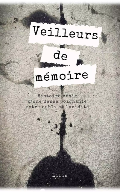 Veilleurs de mémoire -  Lilie - LIBRINOVA