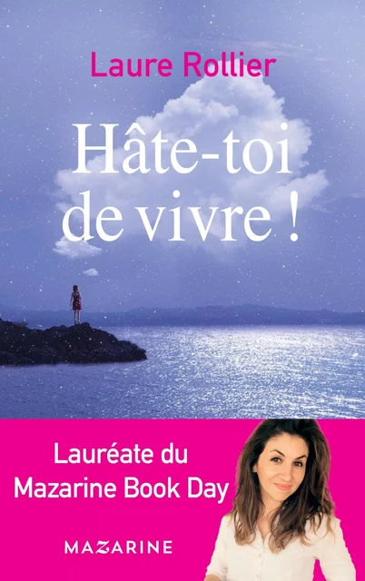 Hâte-toi de vivre ! - Laure Rollier - MAZARINE FAYARD