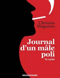 Journal d'un mâle poli, la suite