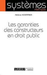 LES GARANTIES DES CONSTRUCTEURS EN DROIT PUBLIC