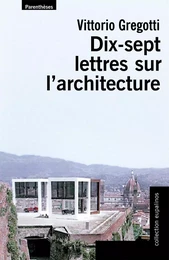 DIX-SEPT LETTRES SUR L'ARCHITECTURE