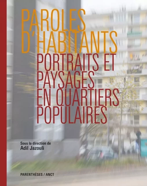 Paroles d'habitants - Portraits et paysages en quartiers pop - Adil JAZOULI - PARENTHESES