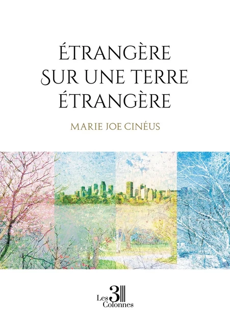 Étrangère sur une terre étrangère - Marie Joe CINÉUS - TROIS COLONNES